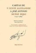 Cartas de Vicente Aleixandre a José Antonio Muñoz Rojas (1937-1984)