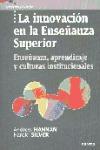 La innovación en la enseñanza superior : enseñanza, aprendizaje y culturas institucionales