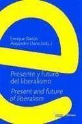 Presente y futuro del liberalismo = Present and future of liberalism : II Simposio Internacional de Filosofía y Ciencias Sociales, celebrado en Colonia (Alemania, los días 17, 18 y 19 de abril de 1998
