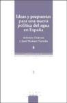 Ideas y propuestas para una nueva política del agua en España
