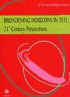 Broadening horizons in tefl : 21th century perspectives