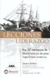 Lecciones de liderazgo : las 10 estrategias de Shaculeton en su gran expedición antártica