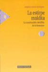 La estirpe maldita : la construcción científica de lo femenino