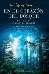 En el corazón del bosque : un libro rebosante de vida, un canto a la magia de la naturaleza y al amor verdadero