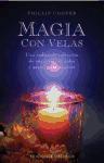 Magia con velas : una codiciada colección de encantos, rituales y paradigmas mágicos