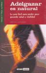 Adelgazar es natural : la guía fácil para perder peso