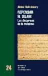 Repensar el islam : los discursos de la reforma