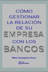 Cómo gestionar la relación de su empresa con los bancos