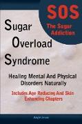 Sugar Overload Syndrome - Healing Mental and Physical Disorders Naturally