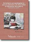 Estrategias psicopedagógicas para la atención a la diversidad en educación secundaria : casos prácticos resueltos
