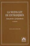 La nueva Ley de extranjería : guía práctica y jurisprudencia