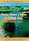 Sierras, volcanes y lagunas de Ciudad Real : 40 itinerarios