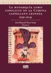 La monarquía como conflicto en la Corona castellano-leonesa (c. 1230-1504)