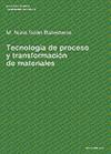 Tecnología de proceso y transformación de materiales