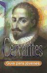 Cervantes : guía para jóvenes