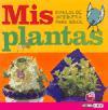 Mis plantas : manual de jardinería para niños