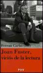 Joan Fuster, viciós de la lectura : actes de la II Jornada Joan Fuster (Sueca, 4 de novembre de 2004)