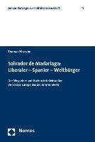 Salvador de Madariaga: Liberaler - Spanier - Weltbürger