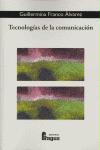 Tecnologías de la comunicación : producción, sistemas y difusión digital