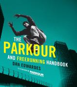 The Parkour and Freerunning Handbook