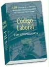 Código de leyes laborales con jurisprudencia