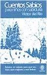 Cuentos sabios para niños con sabiduría : relatos en valores para que sus hijos sean mejores y más felices