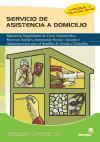 Servicio de asistencia a domicilio : manual de seguimiento de casos asistenciales, recursos sociales, integración social y gestión y administración para auxiliar de ayuda a domicilio