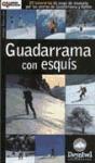 Guadarrama con esquís : 20 itinerarios de esquí de montaña por las sierras de Guadarrama y Ayllón
