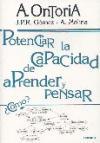 Potenciar la capacidad de aprender a pensar : qué cambiar para aprender y cómo aprender para cambiar