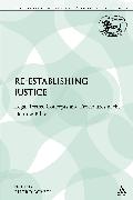 Re-Establishing Justice: Legal Terms, Concepts and Procedures in the Hebrew Bible