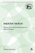 Smooth Words: Women, Proverbs and Performance in Biblical Wisdom
