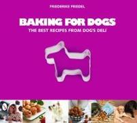 Baking for Dogs: The Best Recipes from Dog's Deli