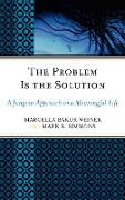 The Problem Is the Solution