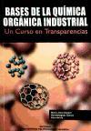 Bases de la química orgánica industrial : un curso en transparencias