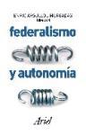 Federalismo y autonomía : la ordenación de las instituciones y los poderes en los estados compuestos