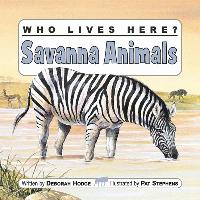 Who Lives Here? Savanna Animals