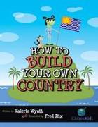 How to Build Your Own Country