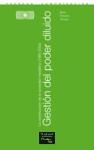 Gestión del poder diluido : la construcción de la sociedad mediática (1989-2004)