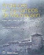 Andaluces en los campos de Mauthausen : aviva tu recuerdo, hermano