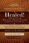 Healed! Strength for Caregivers, Cancer Fighters, and Other Serious Illness Fighters: A Crash Course in What to Do Spiritually and Practically