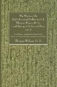 The Works of the Right Reverend Father in God, Thomas Wilson, D. D., Lord Bishop of Sodor and Man. vol. 5