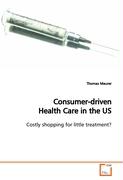 Consumer-driven Health Care in the US