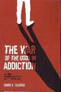 The War of the Gods in Addiction: C. G. Jung, Alcoholics Anonymous, and Archetypal Evil