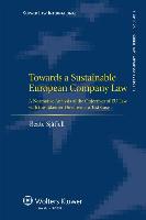 Towards a Sustainable European Company Law: A Normative Analysis of the Objectives of Eu Law, with the Takeover Directive as a Test Case