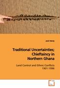 Traditional Uncertainties, Chieftaincyin Northern Ghana