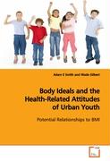 Body Ideals and the Health-Related Attitudes of UrbanYouth