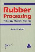 Rubber Processing: Technology, Materials, and Principles