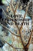 Love, Friendship And Death