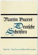 Deutsche Schriften / Schriften zur Kölner Reformation (1543-1544)