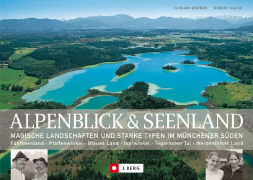 Alpenblick & Seenland. Magische Landschaften und starke Typen im Münchener Süden